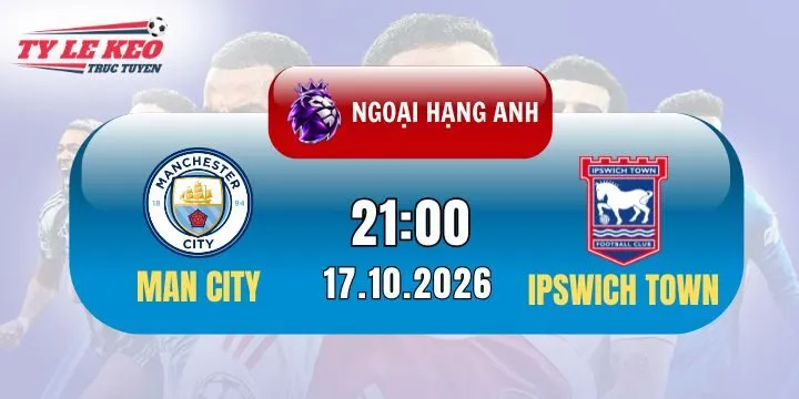 Soi kèo Man City Vs Ipswich Town