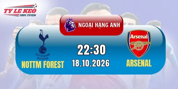 Nhận định kèo Nottm Forest vs Arsenal