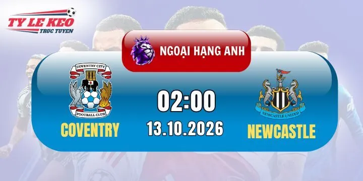 Soi kèo Coventry vs Newcastle